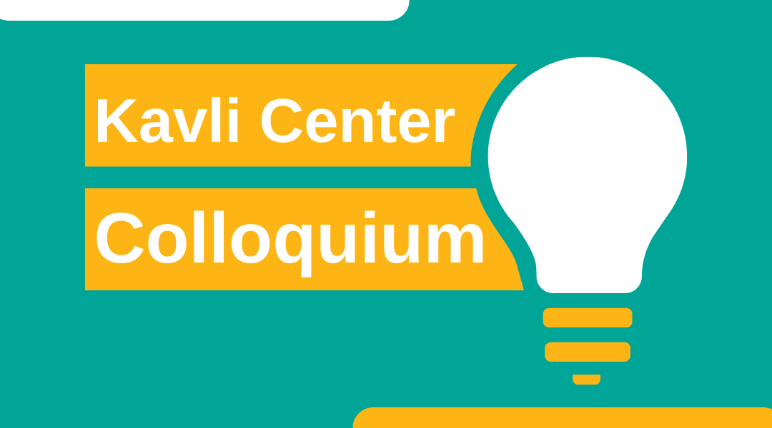 Teal background with graphic of a light bulb and the words, Kavli Center Colloquium